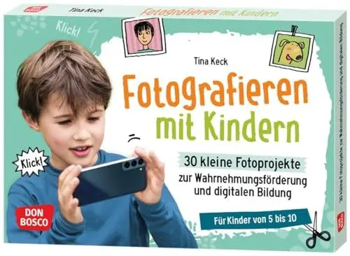Produktbild: Fotografieren mit Kindern. 30 kleine Fotoprojekte zur Wahrnehmungsförderung und digitalen Bildung: Für Kindergarten und Grundschule. Spielerisch ... in Kita, Grundschule und Hort)