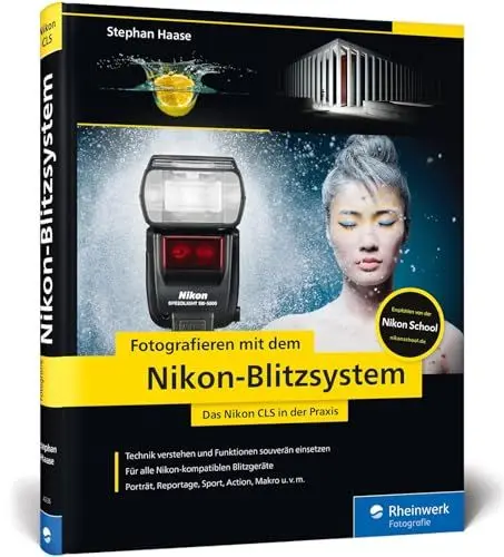 Produktbild: Fotografieren mit dem Nikon-Blitzsystem: Das Nikon CLS in der Praxis