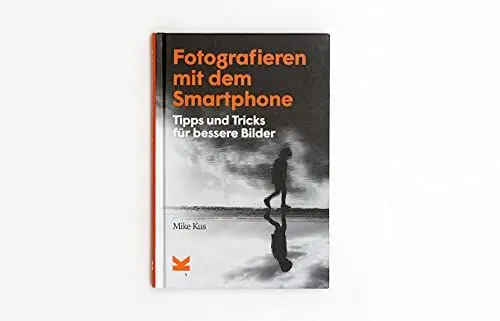 Produktbild: Fotografieren mit dem Smartphone. Tipps und Tricks für bessere Bilder