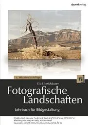 Produktbild: Fotografische Landschaften: Lehrbuch für Bildgestaltung