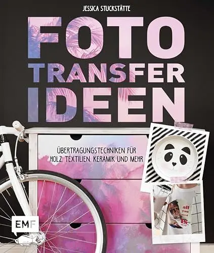 Produktbild: Fototransfer-Ideen: Übertragungstechniken für Holz, Textilien, Keramik und mehr