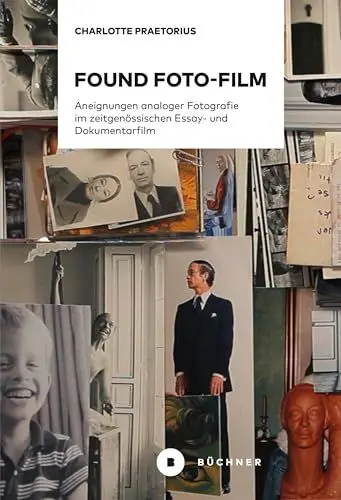 Produktbild: Found Foto-Film: Aneignungen analoger Fotografie im zeitgenössischen Essay- und Dokumentarfilm