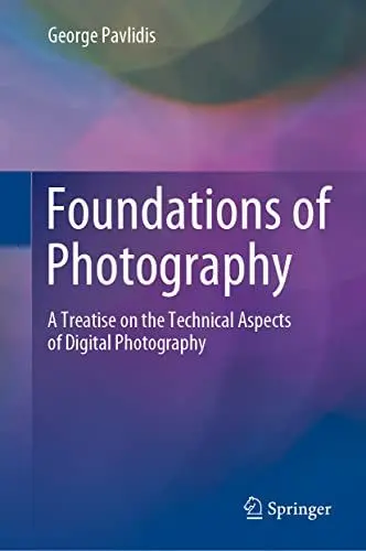 Produktbild: Foundations of Photography: A Treatise on the Technical Aspects of Digital Photography