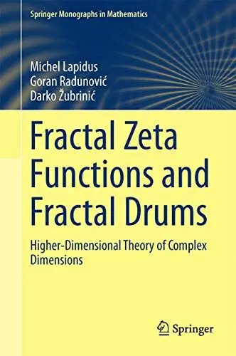 Produktbild: Fractal Zeta Functions and Fractal Drums: Higher-Dimensional Theory of Complex Dimensions (Springer Monographs in Mathematics)