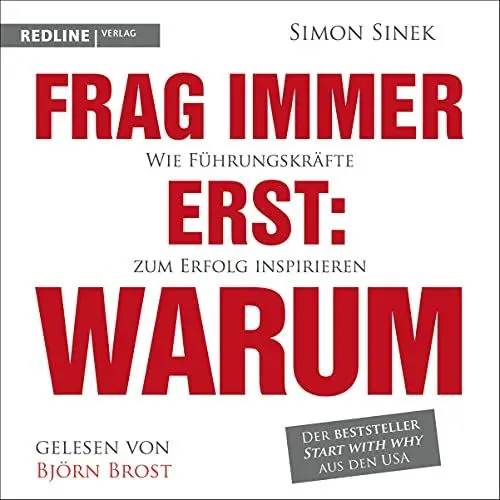Produktbild: Frag immer erst: warum: Wie Führungskräfte zum Erfolg inspirieren