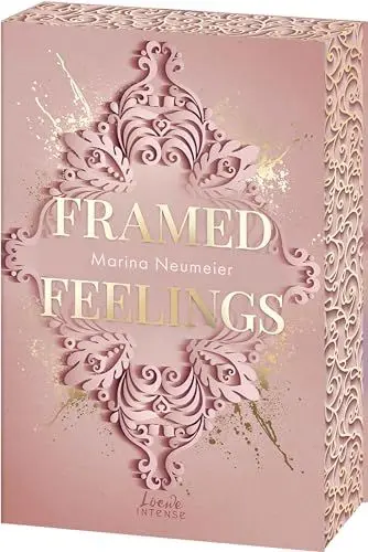 Produktbild: Framed Feelings (Golden Hearts, Band 1): Kunst meets High Society in dieser spicy Rivals to Lovers-Romance mit Gossip Girl-Vibes - mit edlem Farbschnitt nur solange der Vorrat reicht