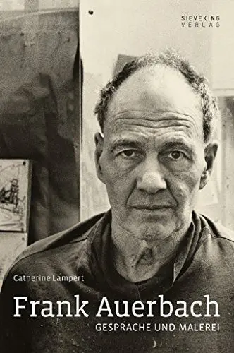 Produktbild: Frank Auerbach: Gespräche und Malerei