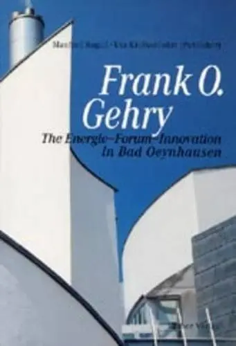 Produktbild: Frank O. Gehry: The Energie-Forum-Innovation in Bad Oeynhausen. (Englische Ausgabe)