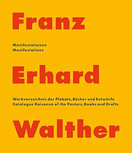 Produktbild: Franz Erhard Walther – Manifestationen | Manifestations. Werkverzeichnis der Plakate, Bücher & Entwürfe – 1958–2020: Manifestationen. Werkverzeichnis der Plakate, Bücher und Entwürfe 1958 – 2020