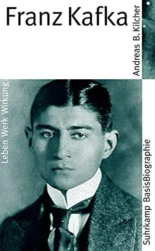 Produktbild: Franz Kafka: Leben, Werk, Wirkung (Suhrkamp BasisBiographien)