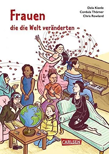Produktbild: Frauen, die die Welt veränderten: 58 außergewöhnliche Frauen (Sachbuch kompakt und aktuell)
