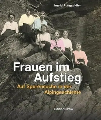 Produktbild: Frauen im Aufstieg: Auf Spurensuche in der Alpingeschichte