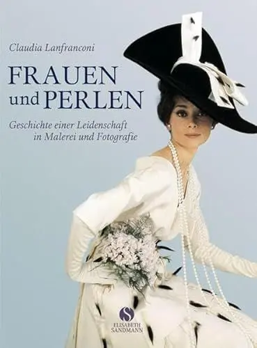 Produktbild: Frauen und Perlen: Geschichte einer Leidenschaft in Malerei und Fotografie