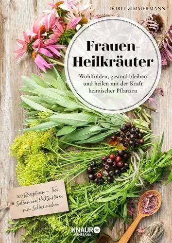 Produktbild: Frauen-Heilkräuter: Wohlfühlen, gesund bleiben und heilen mit der Kraft heimischer Pflanzen