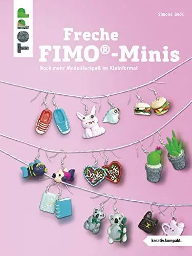 Produktbild: Freche FIMO®-Minis: Noch mehr Modellierspaß im Kleinformat (kreativ.kompakt.)