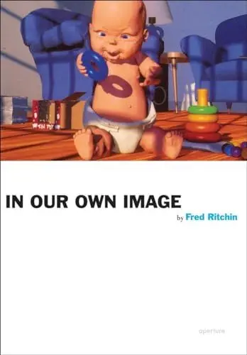Produktbild: Fred Ritchin: In Our Own Image: Twentieth-anniversary Edition (Aperture Ideas: Writers and Artists on Photography)