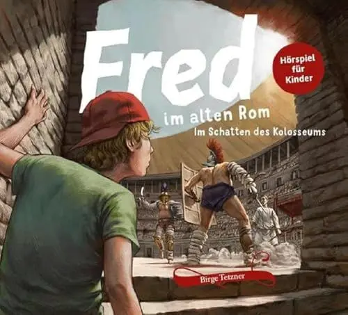 Produktbild: Fred im alten Rom: Im Schatten des Kolosseums (Fred. Archäologische Abenteuer)
