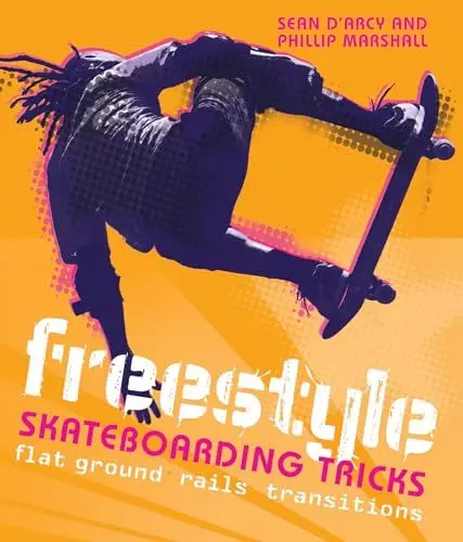 Produktbild: Freestyle Skateboarding Tricks: Flat ground, rails and transitions