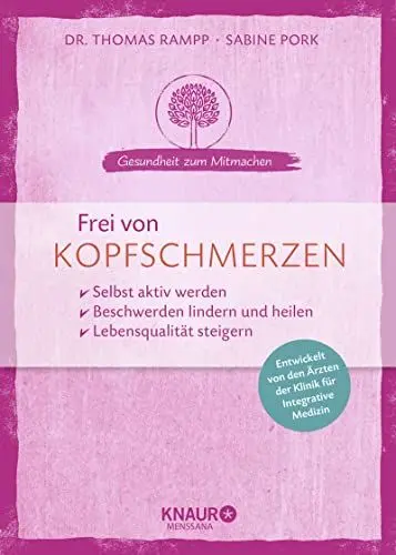 Produktbild: Frei von Kopfschmerzen: selbst aktiv werden - Beschwerden lindern und heilen - Lebensqualität steigern (Gesundheit zum Mitmachen)