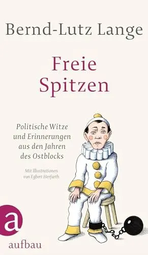 Produktbild: Freie Spitzen: Politische Witze und Erinnerungen aus den Jahren des Ostblocks