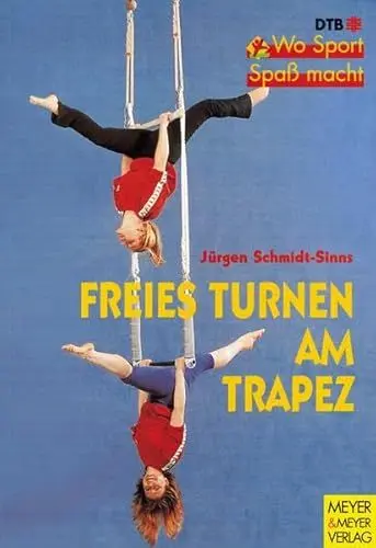 Produktbild: Freies Turnen am Trapez: Höhenflüge leicht gemacht (Wo Sport Spaß macht)