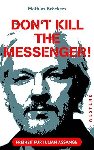 Produktbild: Freiheit für Julian Assange!: Don't kill the messenger!