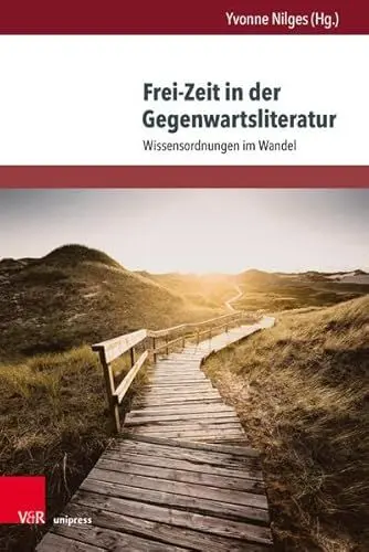 Produktbild: Frei-Zeit in der Gegenwartsliteratur: Wissensordnungen im Wandel