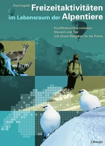 Produktbild: Freizeitaktivitäten im Lebensraum der Alpentiere: Konfliktbereiche zwischen Mensch und Tier - Mit einem Ratgeber für die Praxis