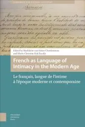 Produktbild: French as Language of Intimacy in the Modern Age: Le fran ais, langue de l'intime l' poque moderne et contemporaine: Le Français, Langue De ... (Languages and Culture in History, Band 2)