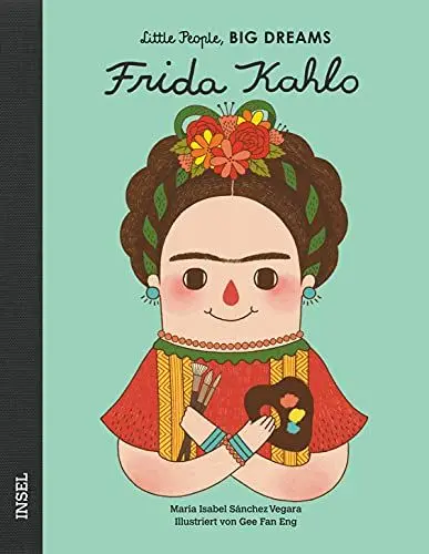Produktbild: Frida Kahlo: Little People, Big Dreams. Deutsche Ausgabe | Kinderbuch ab 4 Jahre