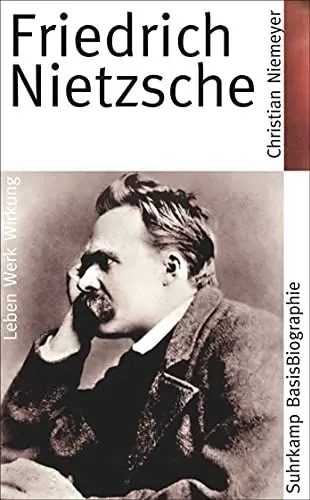 Produktbild: Friedrich Nietzsche: Leben, Werk, Wirkung (Suhrkamp BasisBiographien)