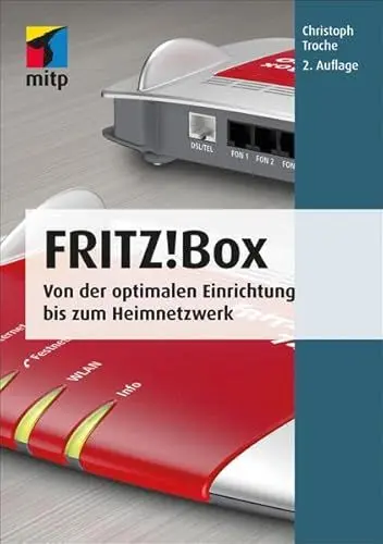 Produktbild: FRITZ!Box: Von der optimalen Einrichtung bis zum Heimnetzwerk (mitp Anwendungen)