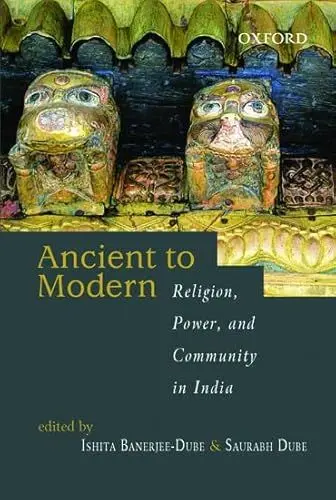 Produktbild: From Ancient to Modern: Religion, Power, and Community in India