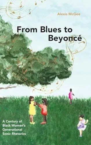 Produktbild: From Blues to Beyoncé: A Century of Black Women's Generational Sonic Rhetorics (SUNY in Feminist Criticism and Theoroy: Black Women's Wellness)