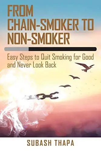 Produktbild: From Chain-Smoker to Non-Smoker: Easy Steps to Quit Smoking for Good and Never Look Back