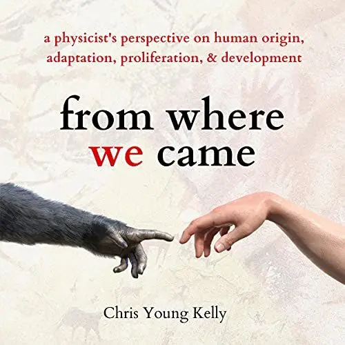 Produktbild: From Where We Came: A Physicist's Perspective on Human Origin, Adaptation, Proliferation, and Development