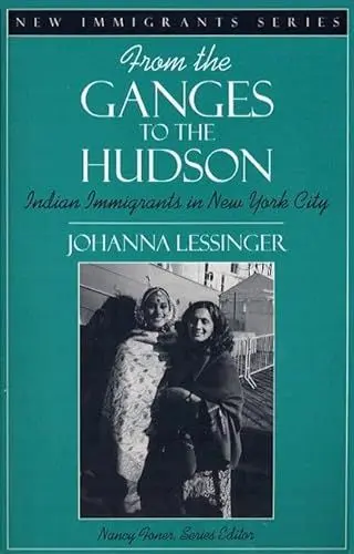 Produktbild: From the Ganges to the Hudson: Indian Immigrants in New York City: Indian Immigrants in New York City (Part of the New Immigrants Series)