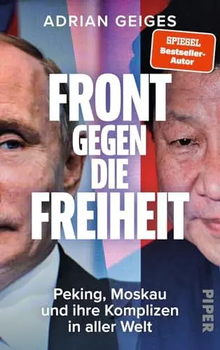 Produktbild: Front gegen die Freiheit: Peking, Moskau und ihre Komplizen in aller Welt | Ein Blick hinter die Kulissen von Putin und Xi Jinping