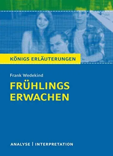 Produktbild: Frühlings Erwachen von Frank Wedekind: Textanalyse und Interpretation mit Zusammenfassung, Inhaltsangabe, Charakterisierung, Szenenanalyse und ... Erläuterungen und Materialien, Band 406)