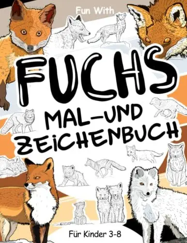 Produktbild: Fuchs Mal- und Zeichenbuch für Kinder von 3-8 Jahren: Spaß beim Ausmalen von Rotfüchsen, Polarfüchsen und vielen anderen und beim Zeichnen einiger ... Tolles Sammelbuch für Kleinkinder und Kinder