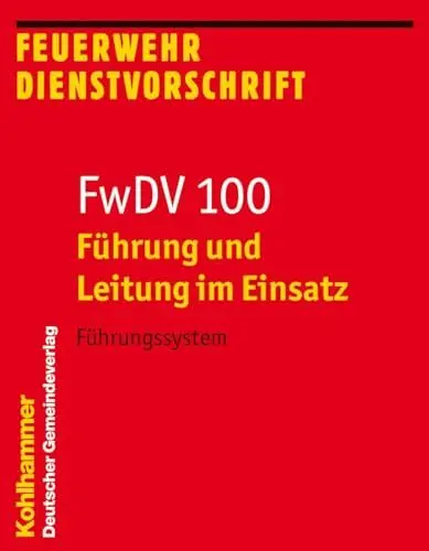 Produktbild: Führung und Leitung im Einsatz (FwDV 100): Führungssystem (Feuerwehr-Dienstvorschriften (FWDV), 100, Band 100)