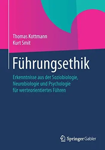 Produktbild: Führungsethik: Erkenntnisse aus der Soziobiologie, Neurobiologie und Psychologie für werteorientiertes Führen