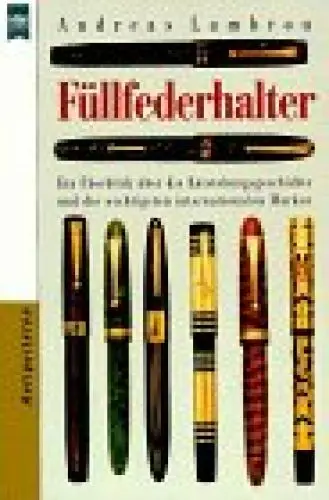 Produktbild: Füllfederhalter: Ein Überblick über die Entstehungsgeschichte und die wichtigsten Marken