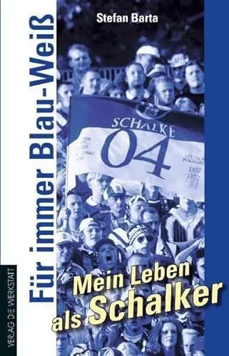 Produktbild: Für immer Blau-Weiß. Mein Leben als Schalker