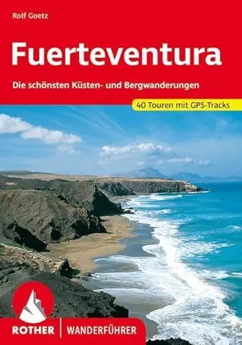 Produktbild: Fuerteventura: Die schönsten Küsten- und Bergwanderungen. 40 Touren. Mit GPS-Tracks (Rother Wanderführer)