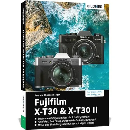 Produktbild: Fujifilm X-T30 & X-T30 II: Das umfangreiche Praxisbuch zu Ihrer Kamera!