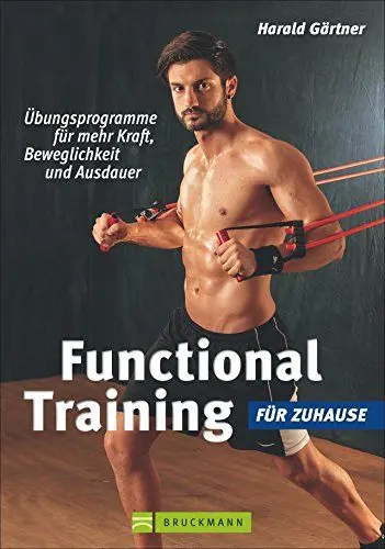 Produktbild: Functional Training für Zuhause: Übungsprogramme für mehr Kraft, Beweglichkeit & Ausdauer
