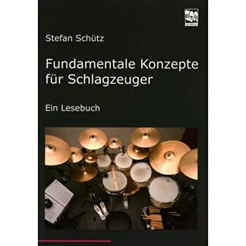 Produktbild: Fundamentale Konzepte für Schlagzeuger: Ein Lesebuch. Die Drummerbibel, das Profiwissen der Schlagzeuger