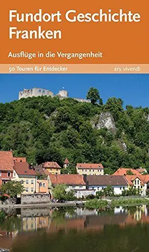 Produktbild: Fundort Geschichte Franken 1: Ausflüge in die Vergangenheit