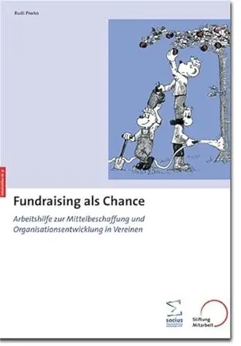 Produktbild: Fundraising als Chance: Arbeitshilfe zur Mittelbeschaffung und Organisationsentwicklung in Vereinen (Arbeitshilfen für Selbsthilfe- und Bürgerinitiativen)